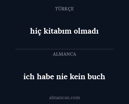 ich habe nie kein buch - hiç kitabım olmadı