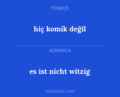 es ist nicht witzig - hiç komik değil