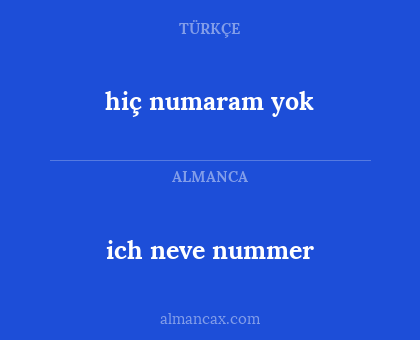 ich neve nummer - hiç numaram yok