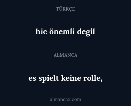 es spielt keine rolle, - hic önemli degil
