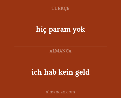hiç param yok - ich hab kein geld