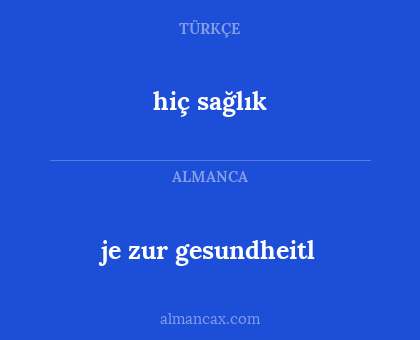 je zur gesundheitl - hiç sağlık