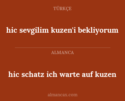 hic sevgilim kuzen'i bekliyorum - hic schatz ich warte auf kuzen