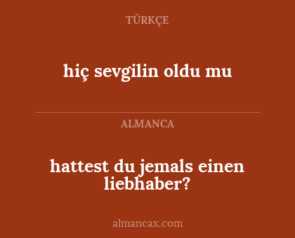 hiç sevgilin oldu mu - hattest du jemals einen liebhaber?
