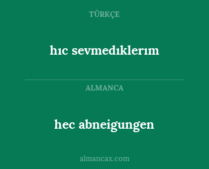 hec abneigungen - hıc sevmedıklerım