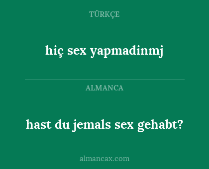 hast du jemals sex gehabt? - hiç sex yapmadinmj