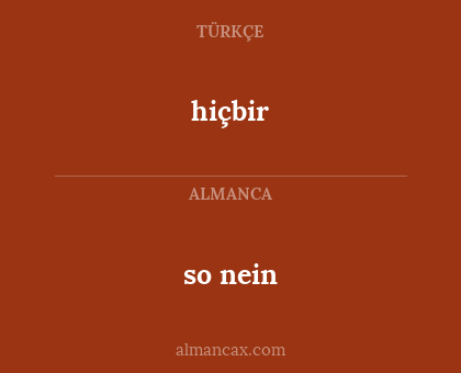 hiçbir - so nein