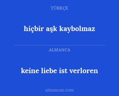 hiçbir aşk kaybolmaz - keine liebe ist verloren