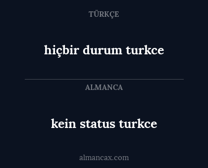 kein status turkce - hiçbir durum turkce