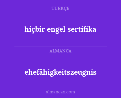 ehefähigkeitszeugnis - hiçbir engel sertifika