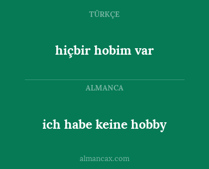 ich habe keine hobby - hiçbir hobim var