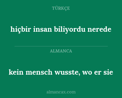 hiçbir insan biliyordu nerede - kein mensch wusste, wo er sie