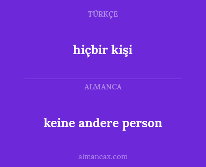 hiçbir kişi - keine andere person