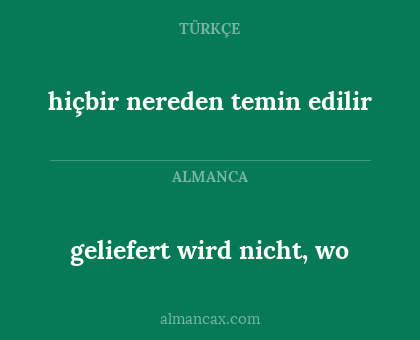 hiçbir nereden temin edilir - geliefert wird nicht, wo