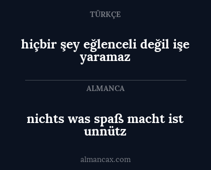hiçbir şey eğlenceli değil işe yaramaz - nichts was spaß macht ist unnütz