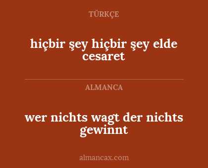 wer nichts wagt der nichts gewinnt - hiçbir şey hiçbir şey elde cesaret
