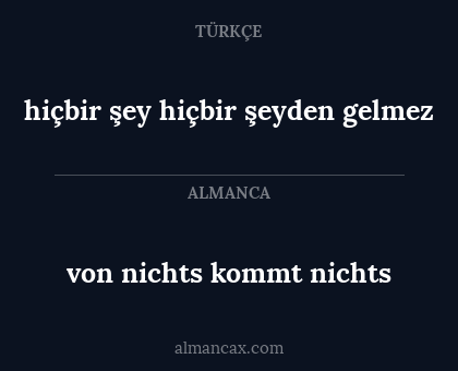 von nichts kommt nichts - hiçbir şey hiçbir şeyden gelmez