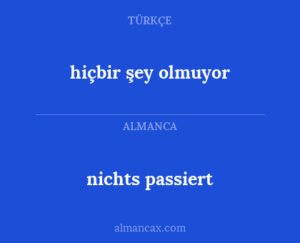 hiçbir şey olmuyor - nichts passiert