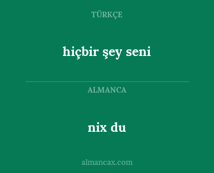 nix du - hiçbir şey seni