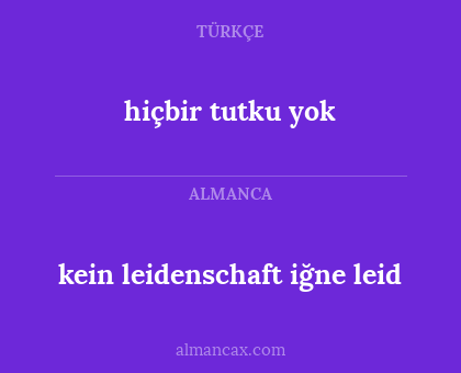 hiçbir tutku yok - kein leidenschaft iğne leid