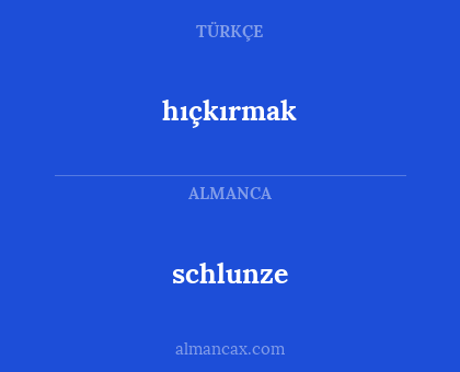 schlunze - hıçkırmak