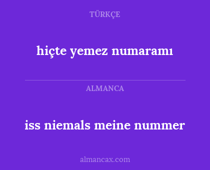 hiçte yemez numaramı - iss niemals meine nummer