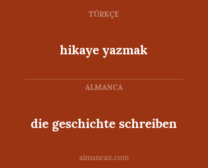 die geschichte schreiben - hikaye yazmak