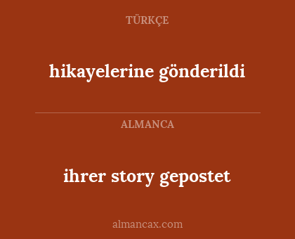ihrer story gepostet - hikayelerine gönderildi