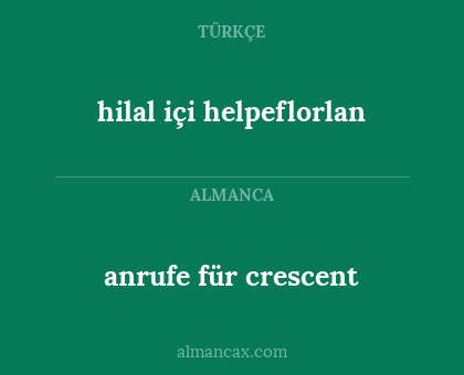 anrufe für crescent - hilal içi helpeflorlan