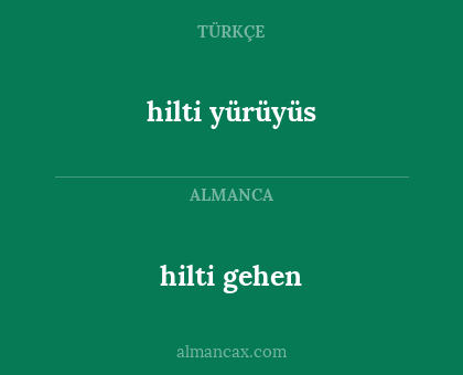 hilti yürüyüs - hilti gehen