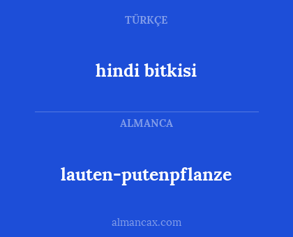 lauten-putenpflanze - hindi bitkisi