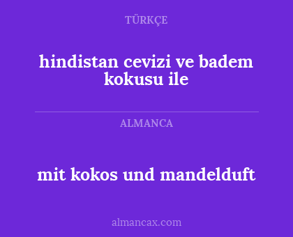 mit kokos und mandelduft - hindistan cevizi ve badem kokusu ile