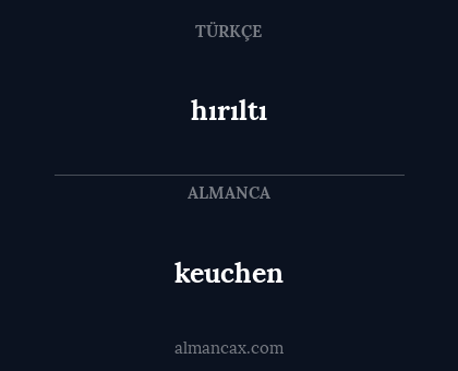 hırıltı - keuchen