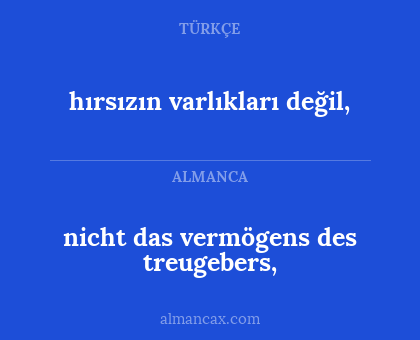 hırsızın varlıkları değil, - nicht das vermögens des treugebers,
