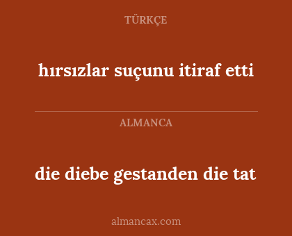 die diebe gestanden die tat - hırsızlar suçunu itiraf etti