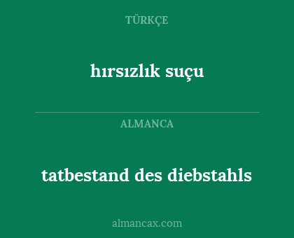 hırsızlık suçu - tatbestand des diebstahls