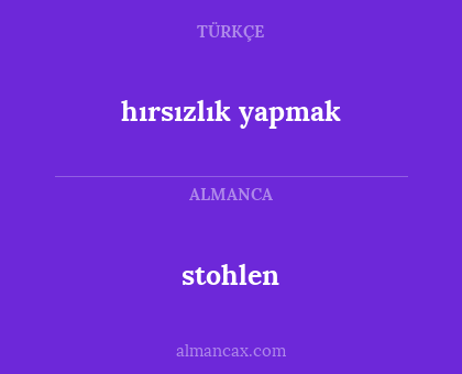 hırsızlık yapmak - stohlen