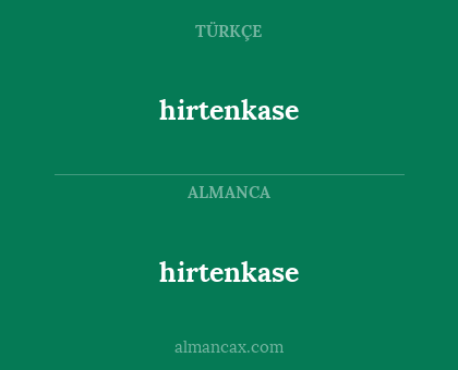 hirtenkase - hirtenkase