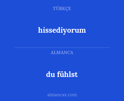hissediyorum - du fühlst