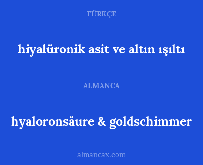 hiyalüronik asit ve altın ışıltı - hyaloronsäure & goldschimmer