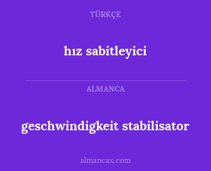 geschwindigkeit stabilisator - hız sabitleyici