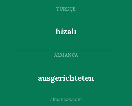 hizalı - ausgerichteten