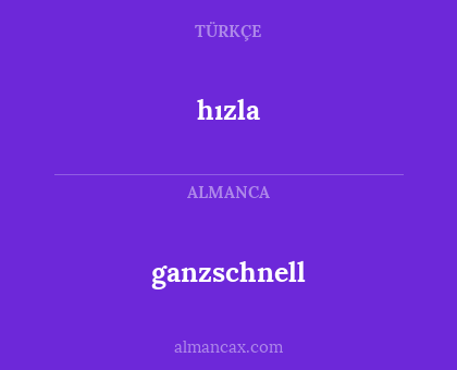 hızla - ganzschnell