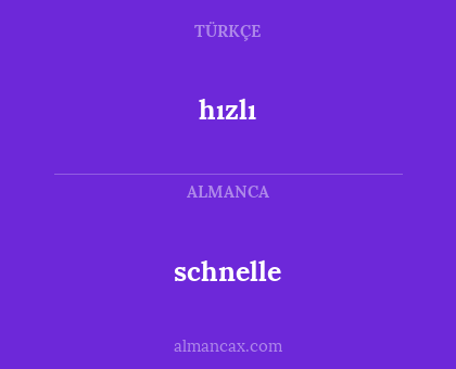 hızlı - schnelle