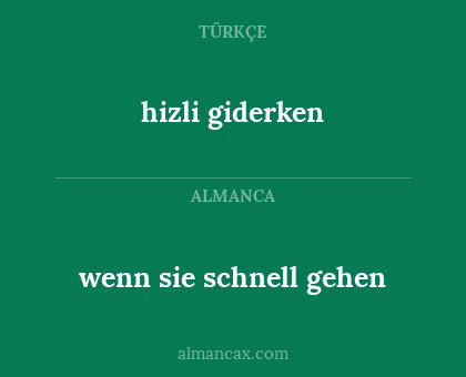 hizli giderken - wenn sie schnell gehen
