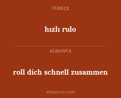 hızlı rulo - roll dich schnell zusammen