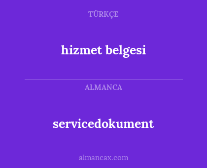 servicedokument - hizmet belgesi