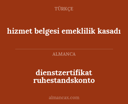 hizmet belgesi emeklilik kasadı - dienstzertifikat ruhestandskonto