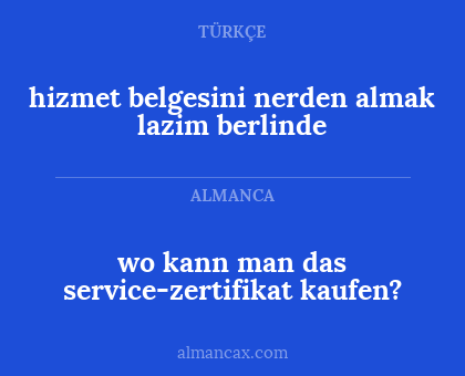 wo kann man das service-zertifikat kaufen? - hizmet belgesini nerden almak lazim berlinde