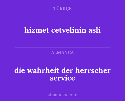 die wahrheit der herrscher service - hizmet cetvelinin asli
